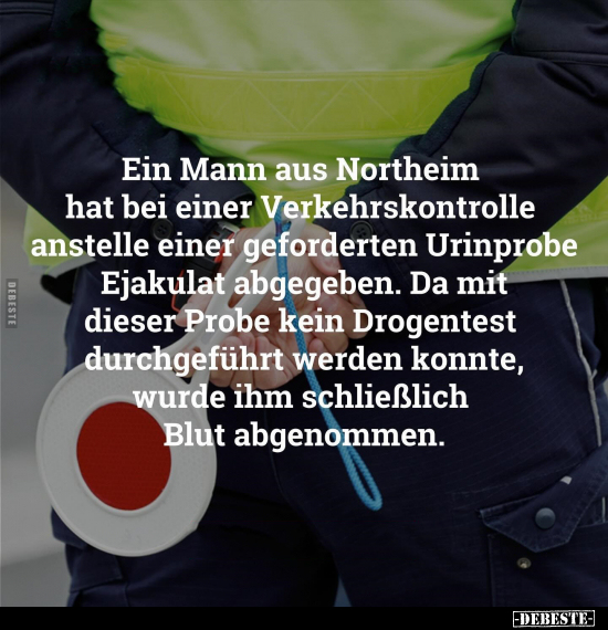 Ein Mann aus Northeim hat bei einer Verkehrskontrolle.. - Lustige Bilder | DEBESTE.de