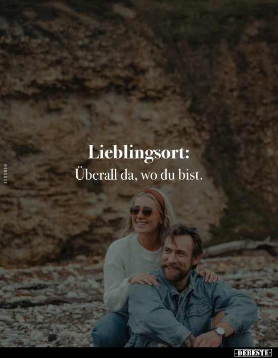Lieblingsort: Überall da, wo du bist.