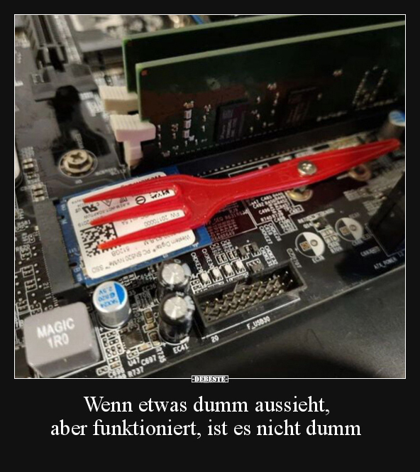 Wenn etwas dumm aussieht, aber funktioniert, ist es nicht.. - Lustige Bilder | DEBESTE.de
