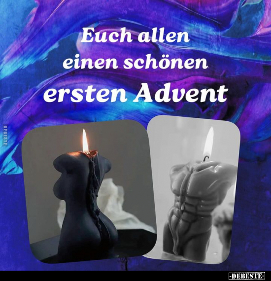 Euch allen einen schönen ersten Advent.. - Lustige Bilder | DEBESTE.de