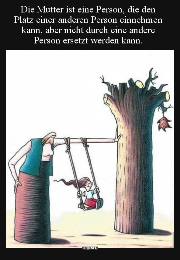 Die Mutter ist eine Person, die den Platz einer anderen.. - Lustige Bilder | DEBESTE.de