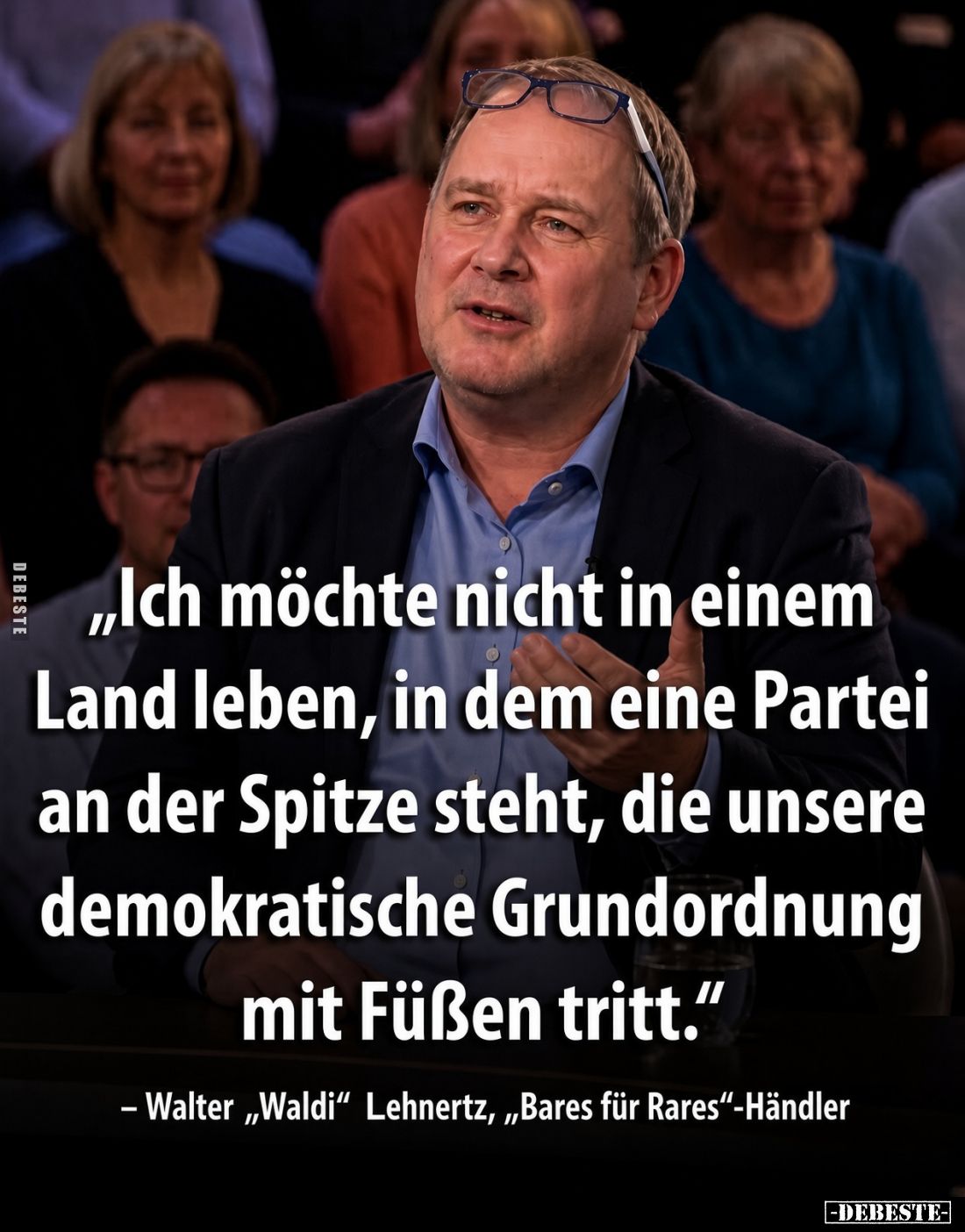 „Ich möchte nicht in einem Land leben, in dem eine Partei an der Spitze steht, die unsere demokratische Grundordnung mit Füße...