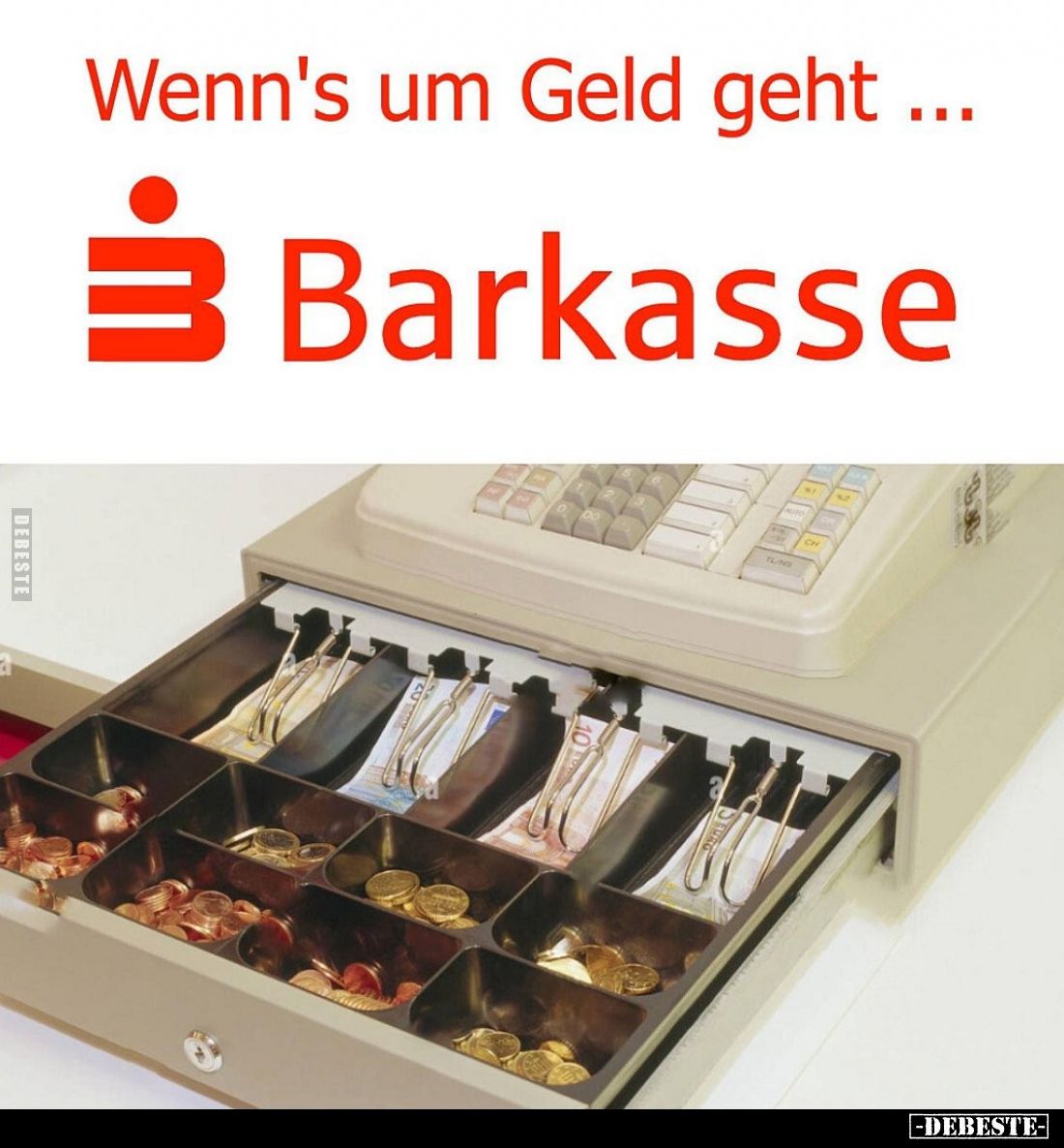 Wenn's um Geld geht...
Barkasse.