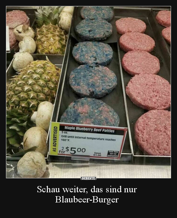 Schau weiter, das sind nur Blaubeer-Burger