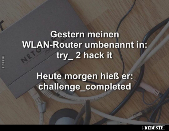 Gestern meinen WLAN-Router umbenannt in: try_ 2 hack it.. - Lustige Bilder | DEBESTE.de