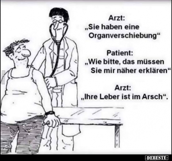 Arzt: "Sie haben eine Organverschiebung"... - Lustige Bilder | DEBESTE.de