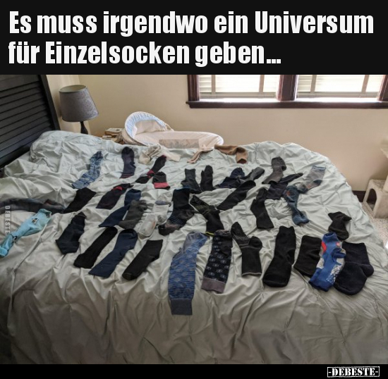 Es muss irgendwo ein Universum für Einzelsocken.. - Lustige Bilder | DEBESTE.de
