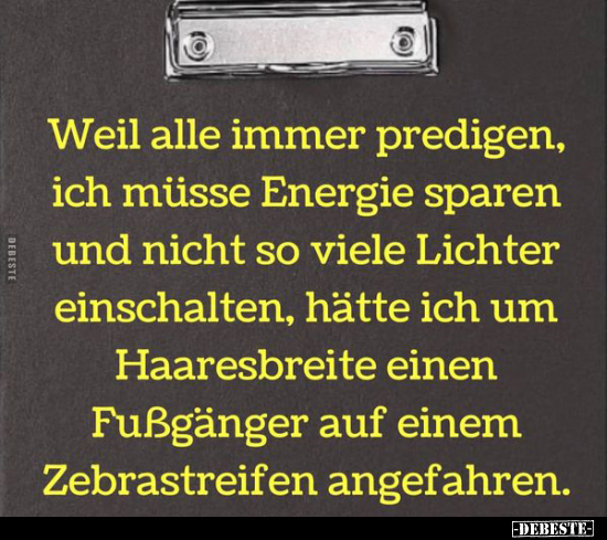 Weil alle immer predigen, ich müsse Energie sparen.. - Lustige Bilder | DEBESTE.de