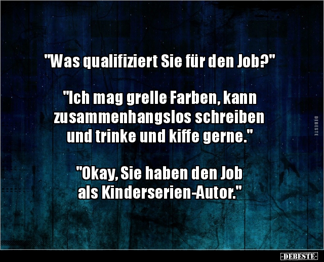 "Was qualifiziert Sie für den Job?" "Ich mag grelle.. - Lustige Bilder | DEBESTE.de