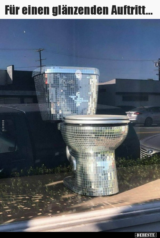 Für einen glänzenden Auftritt...