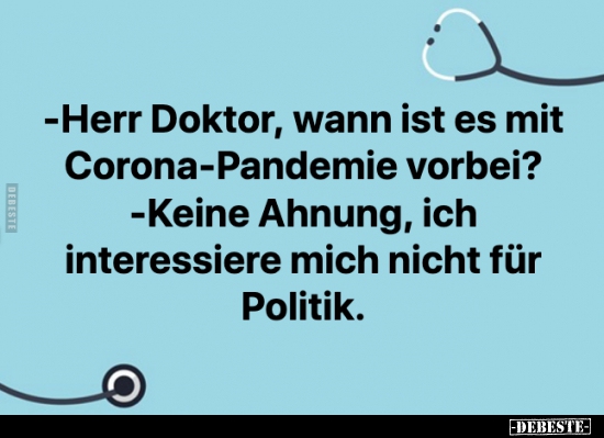 Herr Doktor, wann ist es mit Corona-Pandemie vorbei?.. - Lustige Bilder | DEBESTE.de