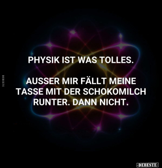 Physik ist was tolles.. - Lustige Bilder | DEBESTE.de