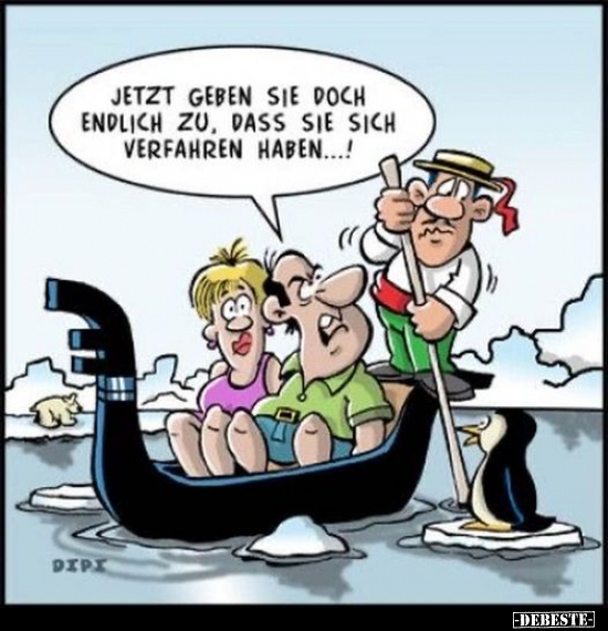 Jetzt geben Sie doch endlich zu, dass Sie sich verfahren haben...!