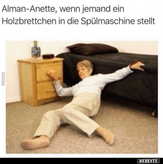 Alman-Anette, wenn jemand ein Holzbrettchen in die.. - Lustige Bilder | DEBESTE.de