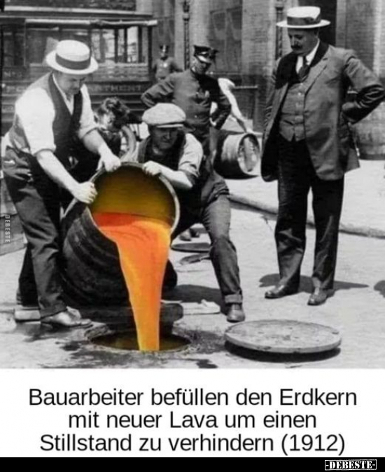 Bauarbeiter befüllen den Erdkern mit neuer Lava um einen.. - Lustige Bilder | DEBESTE.de