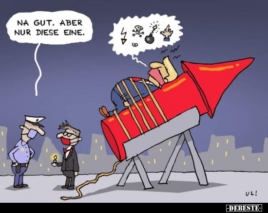 Na gut, aber nur diese eine..