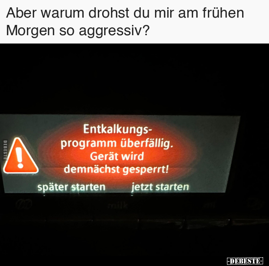 Aber warum drohst du mir am frühen Morgen so aggressiv?.. - Lustige Bilder | DEBESTE.de