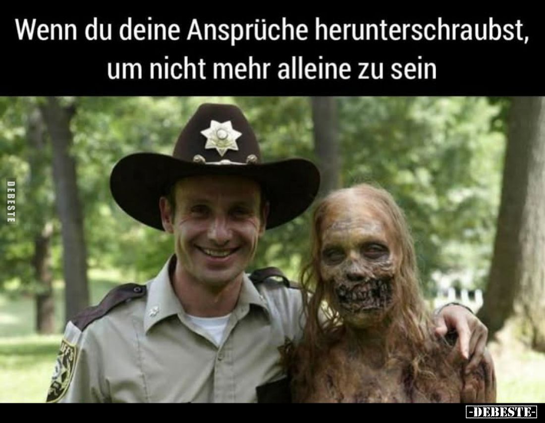 Wenn du deine Ansprüche herunterschraubst, um nicht mehr alleine zu sein.