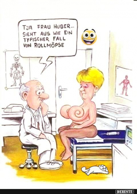 Tja Frau Huber... sieht aus wie ein typischer Fall von Rollmöpse..