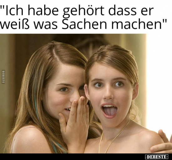 "Ich habe gehört, dass er weiß, was Sachen machen.".. - Lustige Bilder | DEBESTE.de