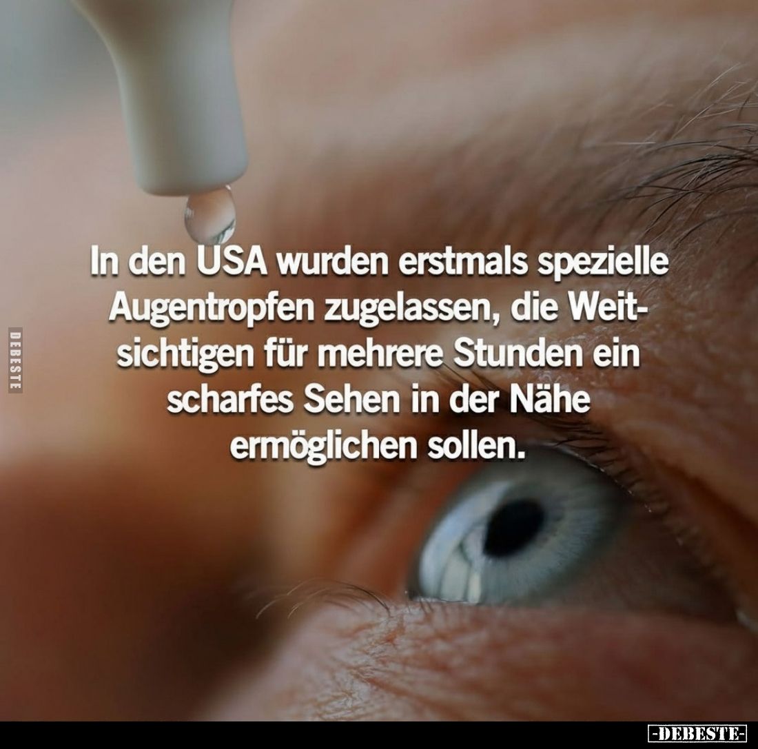 In den USA wurden erstmals spezielle Augentropfen zugelassen, die Weit-sichtigen für mehrere Stunden ein scharfes Sehen in de...