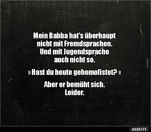 Mein Babba hat’s überhaupt nicht mit Fremdsprachen... - Lustige Bilder | DEBESTE.de