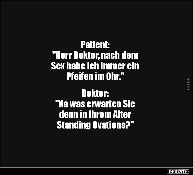 Patient: "Herr Doktor, nach dem S*ex habe ich.." - Lustige Bilder | DEBESTE.de