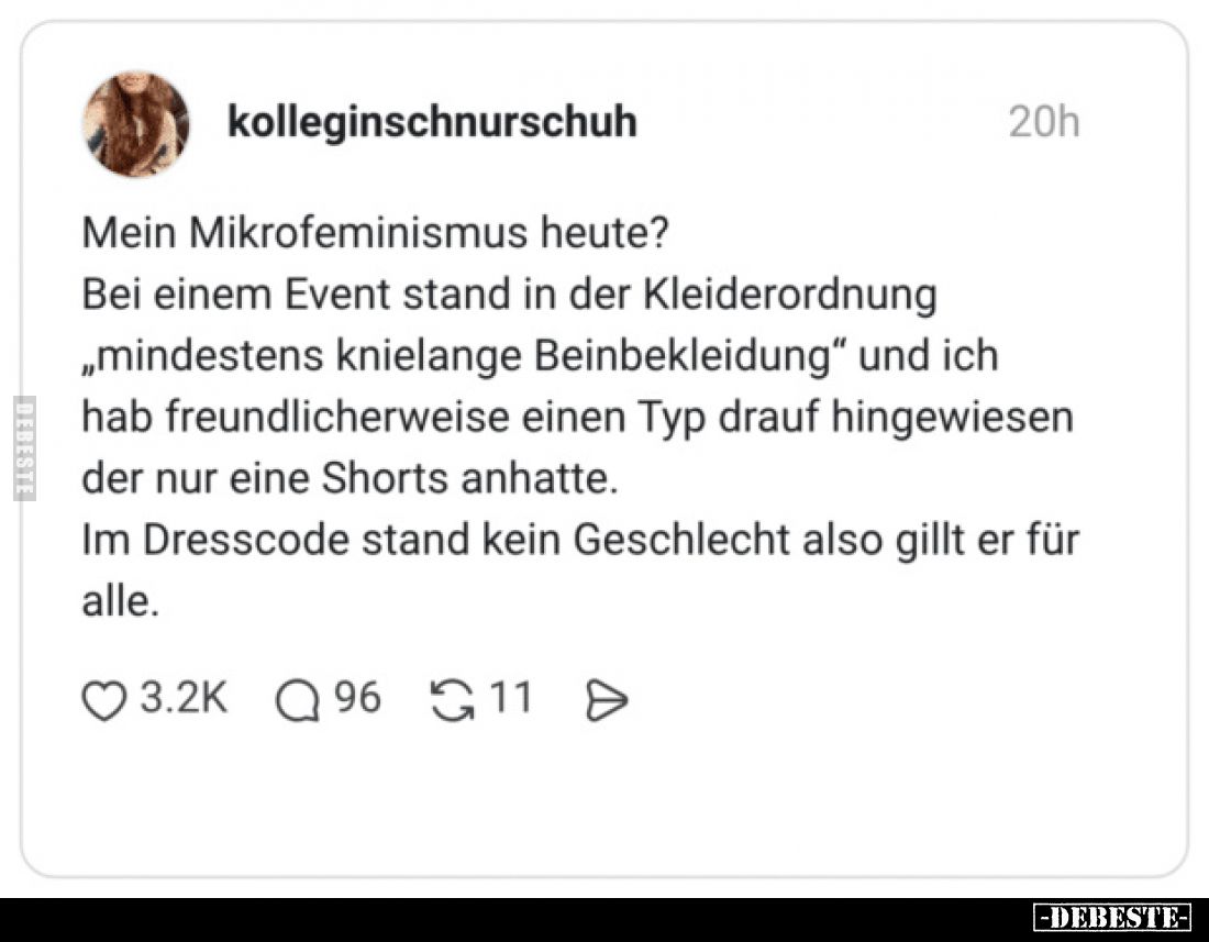 Mein Mikrofeminismus heute?
Bei einem Event stand in der Kleiderordnung „mindestens knielange Beinbekleidung“ und ich hab fr...