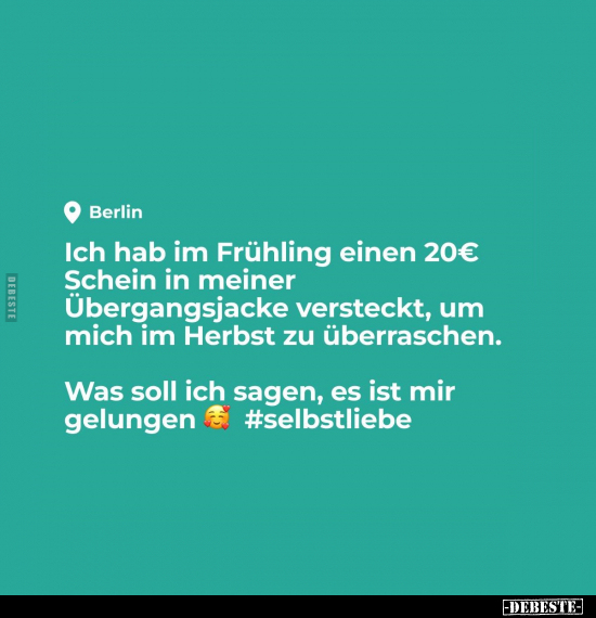 Ich hab im Frühling einen 20€ Schein in meiner.. - Lustige Bilder | DEBESTE.de