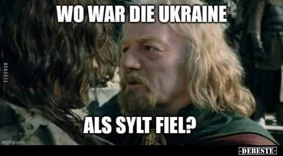 Wo war die Ukraine als Sylt fiel?.. - Lustige Bilder | DEBESTE.de