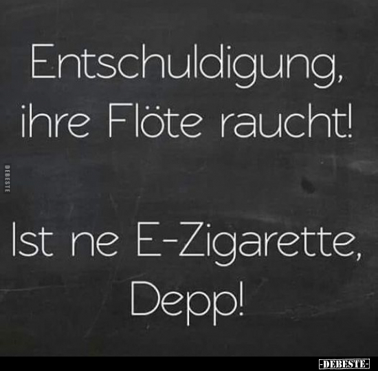 Entschuldigung, ihre Flöte raucht!.. - Lustige Bilder | DEBESTE.de