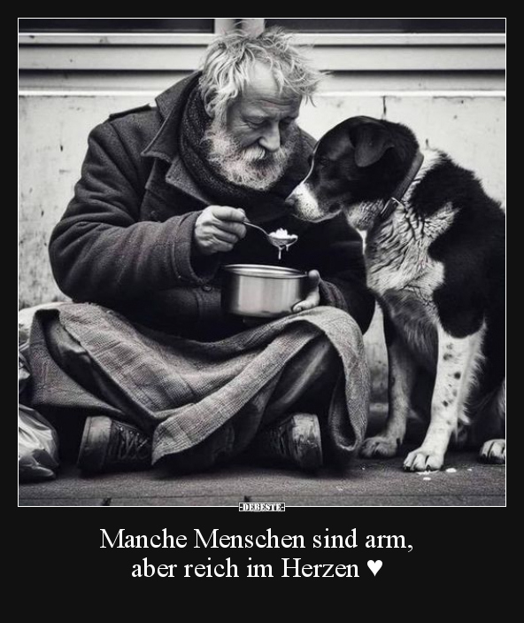 Manche Menschen sind arm, aber reich im Herzen.. - Lustige Bilder | DEBESTE.de