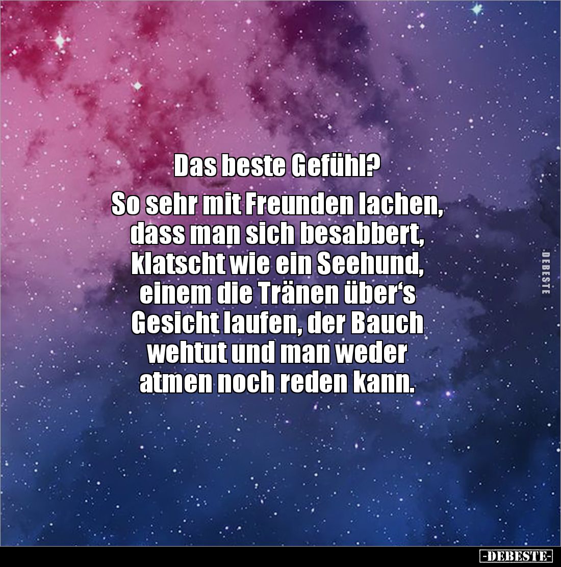 Das beste Gefühl? So sehr mit Freunden lachen.. - Lustige Bilder | DEBESTE.de