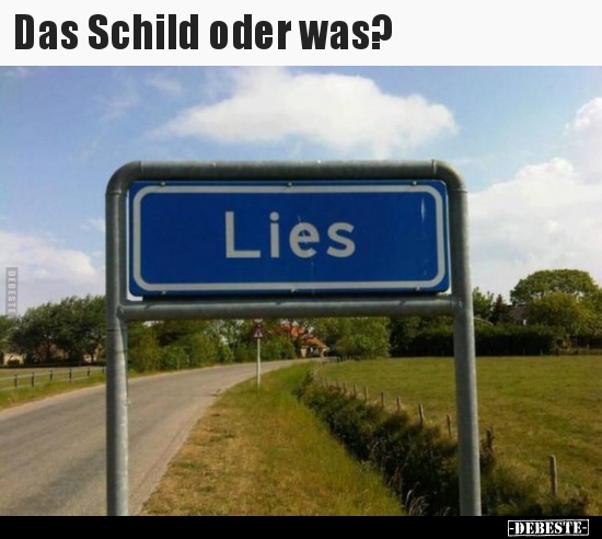 Das Schild oder was?..