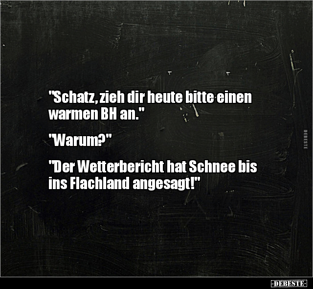 "Schatz, zieh dir heute bitte einen warmen BH.." - Lustige Bilder | DEBESTE.de