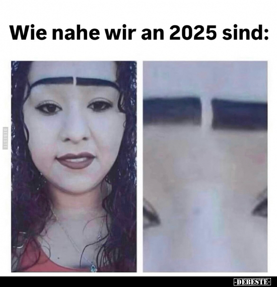 Wie nahe wir an 2025 sind.. - Lustige Bilder | DEBESTE.de