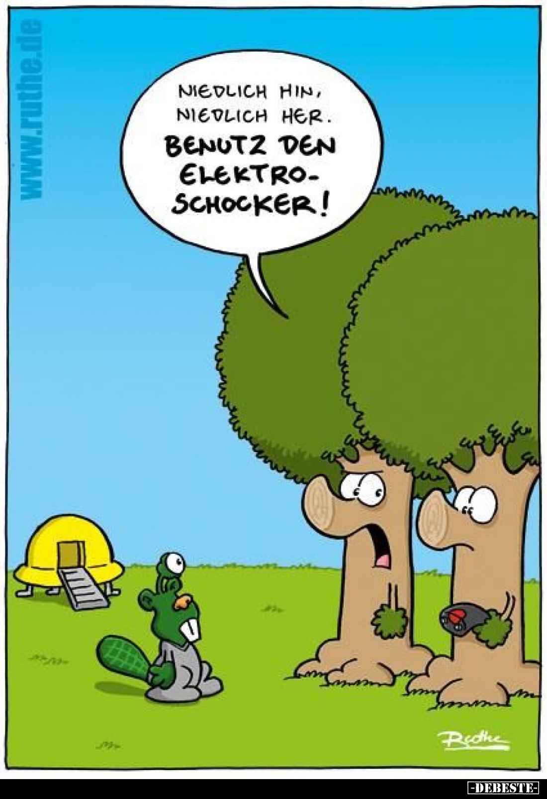 Niedlich hin, niedlich her. Benutz den Elektroschocker!