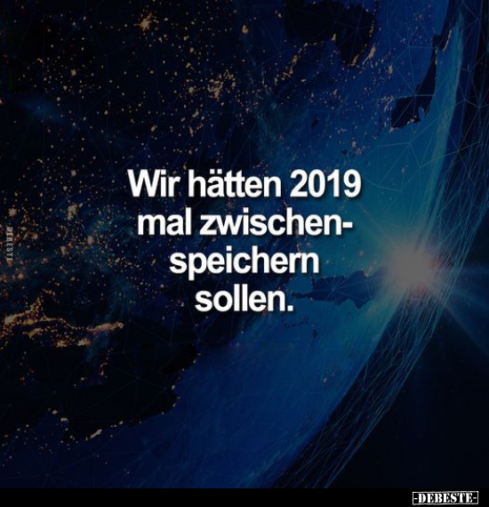 Wir hätten 2019 mal zwischenspeichern sollen... - Lustige Bilder | DEBESTE.de