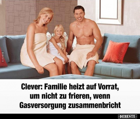 Clever: Familie heizt auf Vorrat, um nicht zu frieren, wenn.. - Lustige Bilder | DEBESTE.de