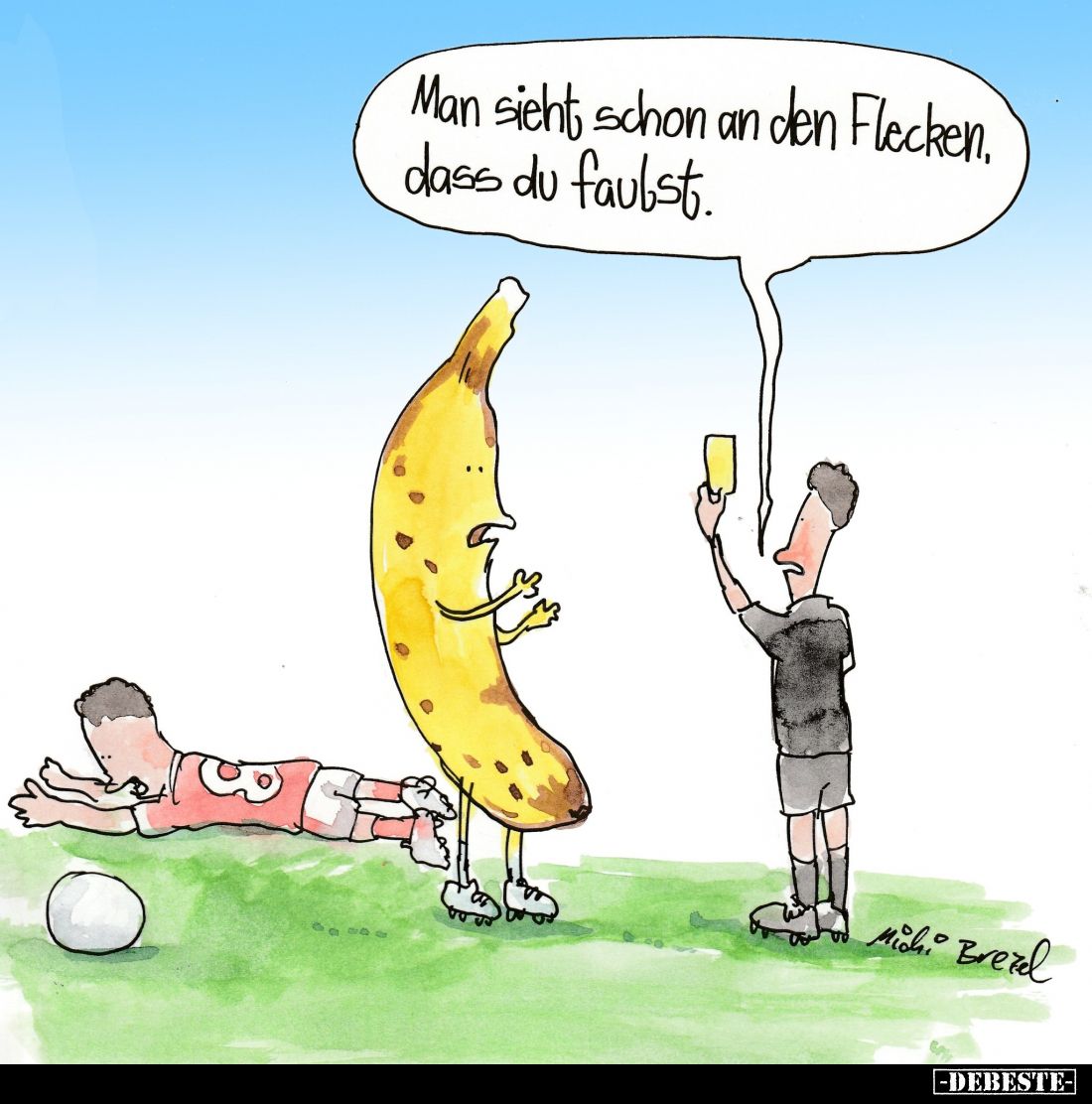 Man sieht schon an den Flecken, dass du faulst.