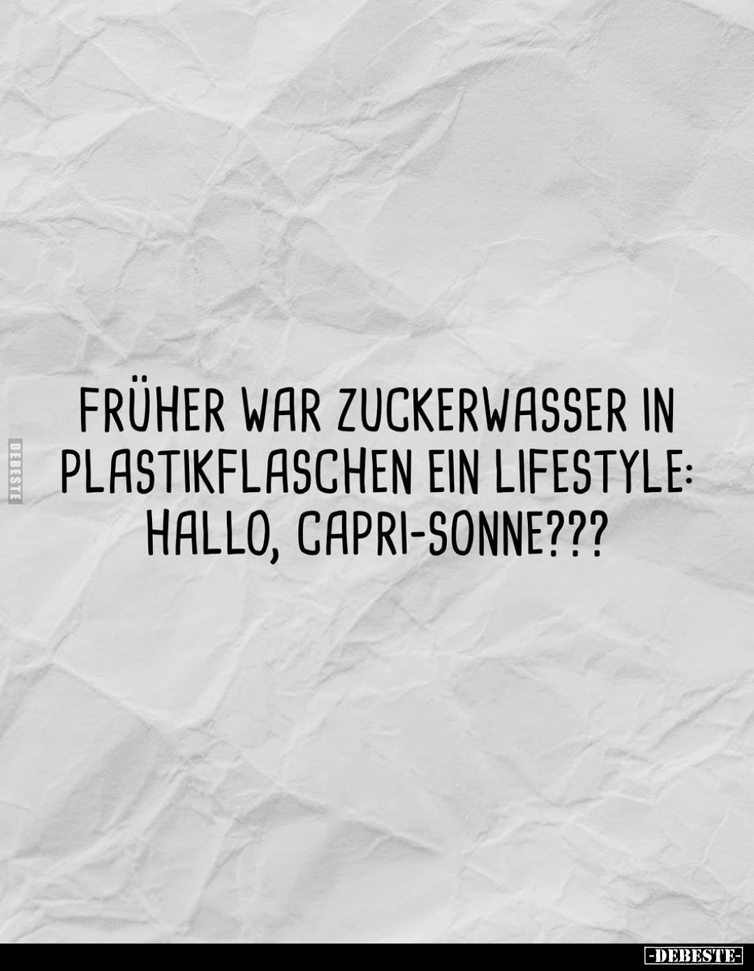 Früher war Zuckerwasser in Plastikflaschen ein Lifestyle: Hallo, Capri-Sonne???