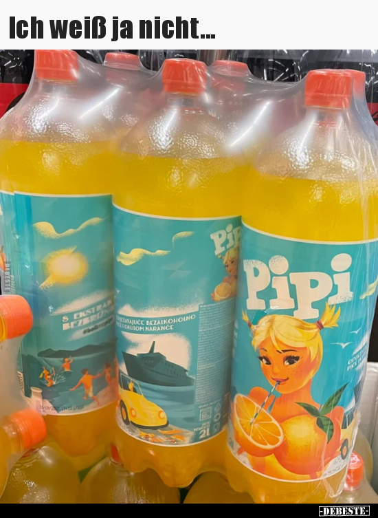 Ich weiß ja nicht...