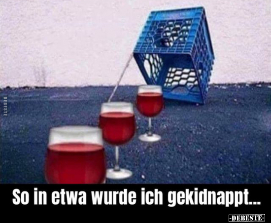 So in etwa wurde ich gekidnappt... - Lustige Bilder | DEBESTE.de