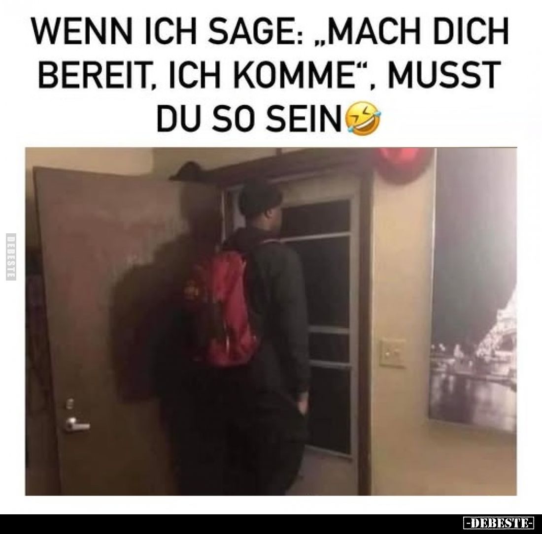 Wenn ich sage: "Mach dich bereit, ich komme".. - Lustige Bilder | DEBESTE.de