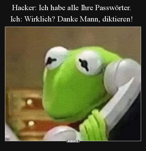 Hacker: Ich habe alle Ihre Passwörter.. - Lustige Bilder | DEBESTE.de