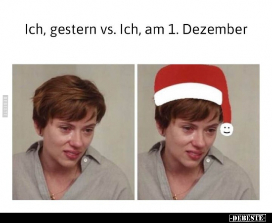 Ich, gestern vs. Ich, am 1. Dezember.. - Lustige Bilder | DEBESTE.de
