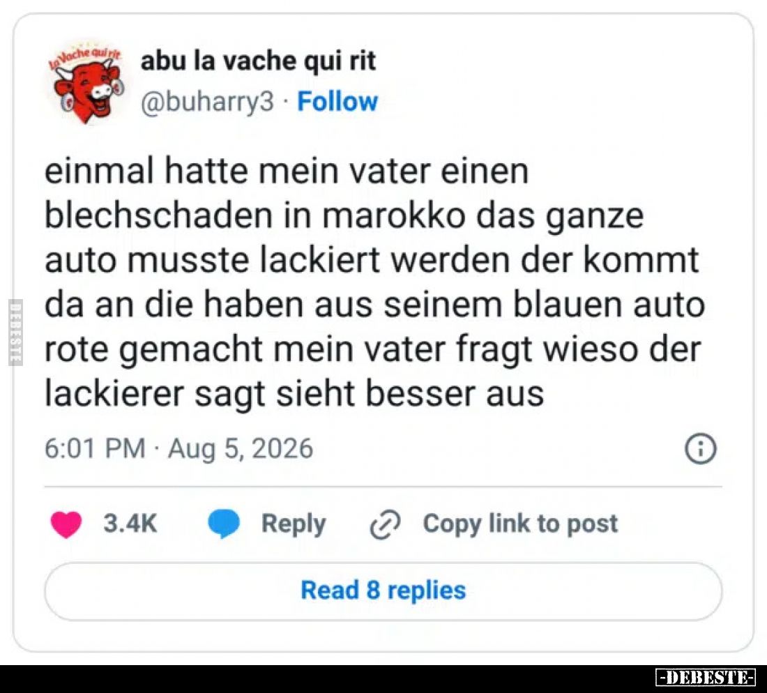 Einmal hatte mein Vater einen Blechschaden in Marokko. Das ganze Auto musste lackiert werden. Der kommt da an, die haben aus ...