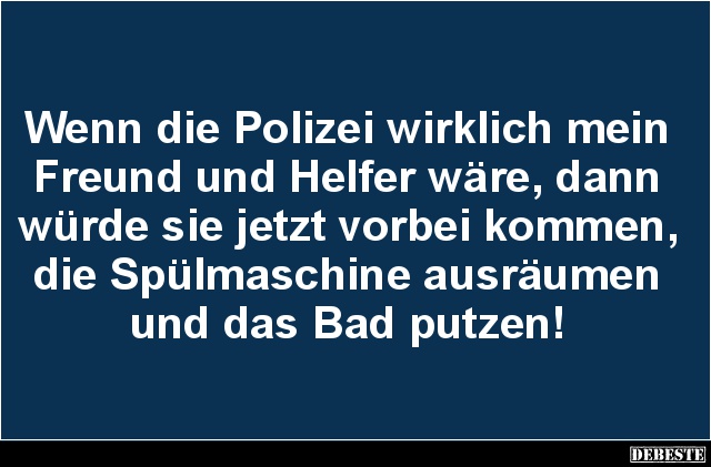 Wenn die Polizei wirklich mein Freund und Helfer wäre - Lustige Bilder | DEBESTE.de