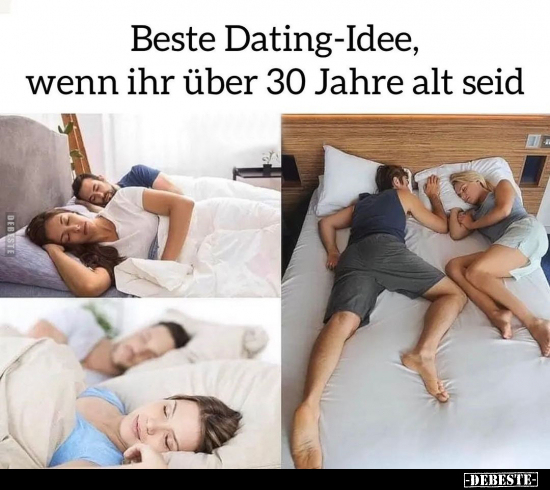 Beste Dating-Idee, wenn ihr über 30 Jahre alt seid.. - Lustige Bilder | DEBESTE.de