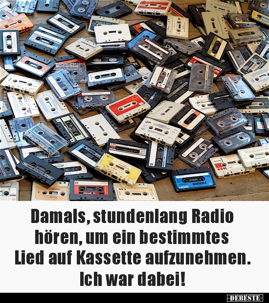 Damals, stundenlang Radio hören, um ein bestimmtes Lied.. - Lustige Bilder | DEBESTE.de